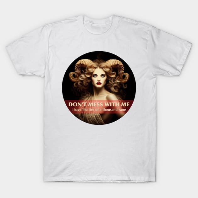 Design for Aries with Funny Quotation_1 T-Shirt by thematics